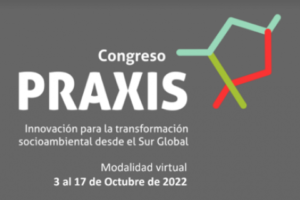 Congreso PRAXIS 2022: Innovación para la transformación socioambiental