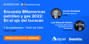 Encuesta BNamericas petróleo y gas 2022: En el ojo del huracán 
